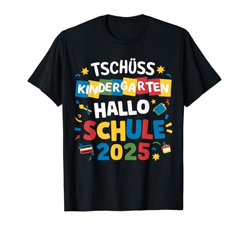 Kinder Tschüss Kindergarten Hallo Schule 2025 Kita Abgänger T-Shirt Kinder Tschüss Kindergarten Hallo Schule 2025 Kita Abgänger T-Shirt von Kinder Tschüss Kindergarten Hallo Schule 2024 Kita