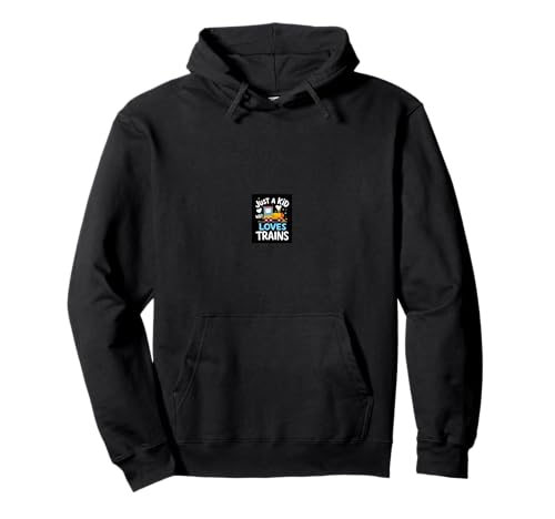 Just A Kid Who Loves Trains Kinder Zug Pullover Hoodie Just A Kid Who Loves Trains Kinder Zug Pullover Hoodie von Kinder Zug Geschenk Design