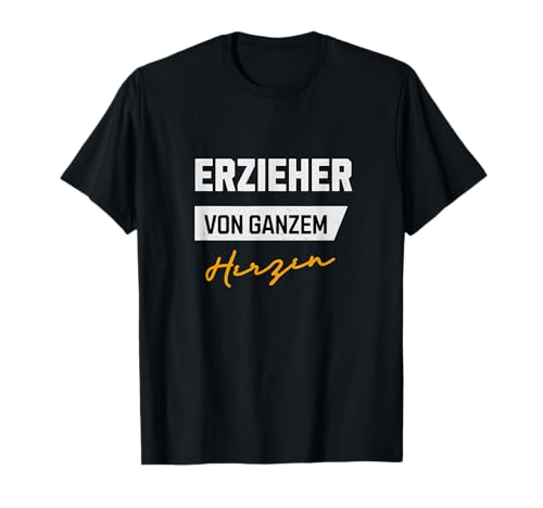 Erzieher von ganzem Herzen Kinder Gärtner Erziehung Kind T-Shirt Erzieher von ganzem Herzen Kinder Gärtner Erziehung Kind T-Shirt von Kindergärtner Geschenke zum Geburtstag