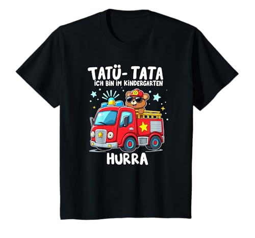 Kinder Jungen TATÜ TATA Ich Bin im Kindergarten Hurra Feuerwehr T-Shirt Kinder Jungen TATÜ TATA Ich Bin im Kindergarten Hurra Feuerwehr T-Shirt von Kindergarten Feuerwehr Kindergartenkind Kita