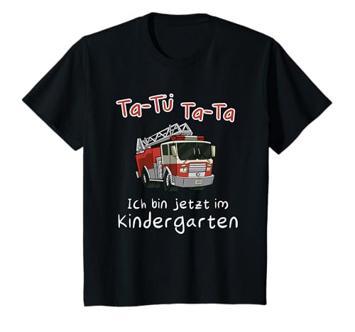 Ta-Tü Ta-Ta - Bin jetzt im Kindergarten Kinder- Feuerwehr T-Shirt Ta-Tü Ta-Ta - Bin jetzt im Kindergarten Kinder- Feuerwehr T-Shirt von Kindergarten Kindergartenkind - Kinder Geschenk