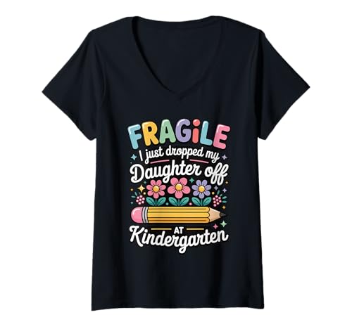 Damen Fragile I Just Dropped My Daughter Off at Kindergarten T-Shirt mit V-Ausschnitt Damen Fragile I Just Dropped My Daughter Off at Kindergarten T-Shirt mit V-Ausschnitt von Kindergartenmutter Mutter Tochter Lustig