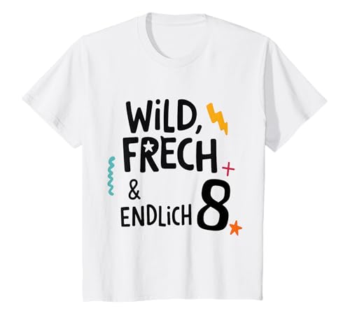 Kinder Wild Frech Und Endlich 8 Geburtstag T-Shirt Kinder Wild Frech Und Endlich 8 Geburtstag T-Shirt von Kindergeburtstag Sprüche