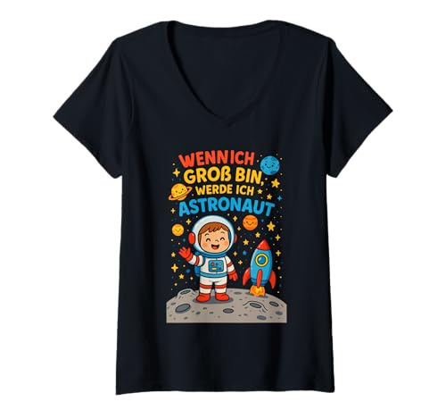Damen Wenn Ich Groß Bin, Werde Ich Astronaut T-Shirt mit V-Ausschnitt Damen Wenn Ich Groß Bin, Werde Ich Astronaut T-Shirt mit V-Ausschnitt von Kindertraum Weltraum Planeten Astronautenspaß