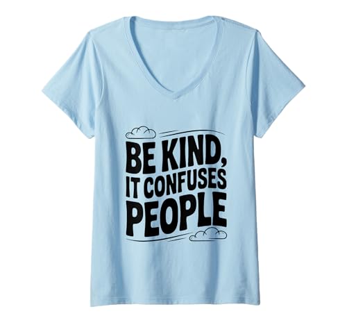 Damen Be Kind It Confuses People Humorvolles Zitat T-Shirt mit V-Ausschnitt Damen Be Kind It Confuses People Humorvolles Zitat T-Shirt mit V-Ausschnitt von Kindness Matters Apparel for Thoughtful Souls