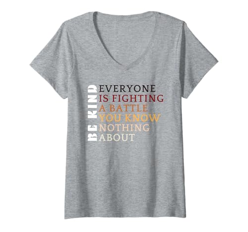 Damen Be Kind Everyone is Fighting A Battle You Know Nothing About T-Shirt mit V-Ausschnitt Damen Be Kind Everyone is Fighting A Battle You Know Nothing About T-Shirt mit V-Ausschnitt von Kindred Spirits Apparel