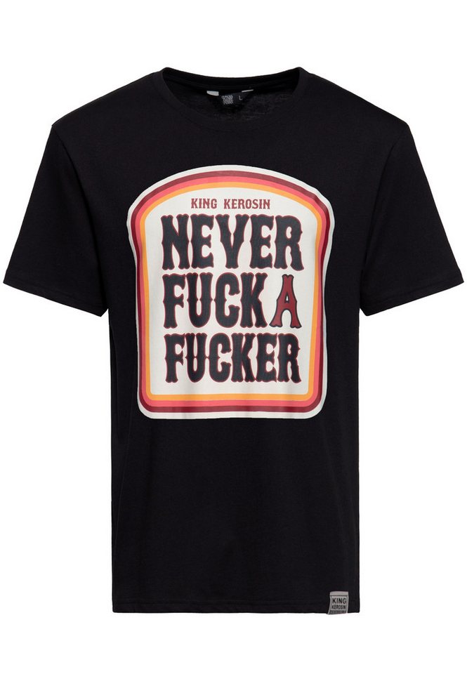 KingKerosin Print-Shirt Never Fuck A Fucker (1-tlg) mit plakativem Frontprint von KingKerosin