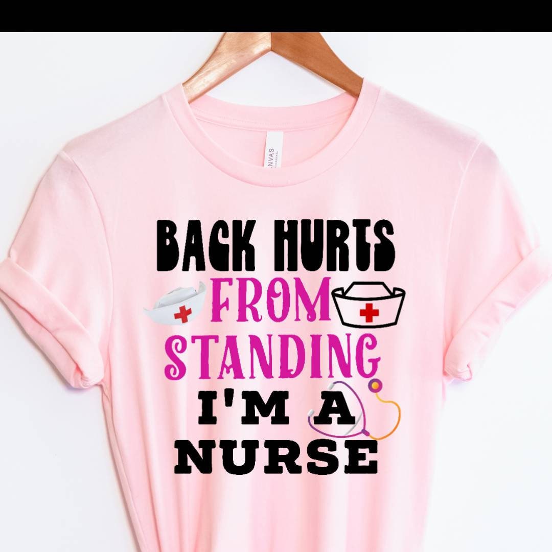 Krankenschwester Life Shirt, Rücken Hurts From Standing I'm A Nurse Registered Rn Shirts, Week, Cna Stillshirt von KingsUniqueDesignsCo