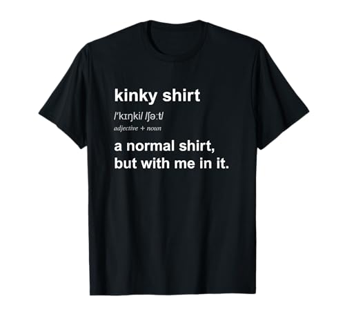 Funny Kinky Tshirt For Men Women Naughty BDSM Gift T-Shirt Funny Kinky Tshirt For Men Women Naughty BDSM Gift T-Shirt von Kink Humor Meme Apparel
