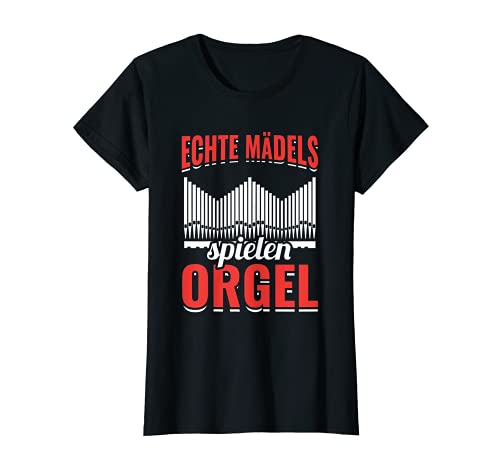 Damen Echte Mädels Spielen Orgel Organistin Orgelspieler Orgel T-Shirt Damen Echte Mädels Spielen Orgel Organistin Orgelspieler Orgel T-Shirt von Kirchenmusiker Orgel Organist