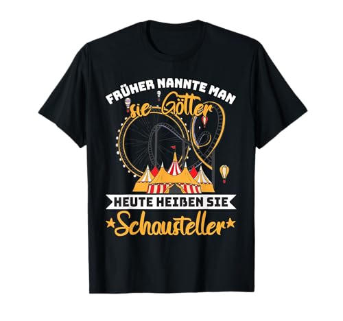 Kirmes Schausteller Früher nannte man sie Götter T-Shirt Kirmes Schausteller Früher nannte man sie Götter T-Shirt von Kirmes Karussell Geschenkideen