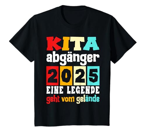 Kinder Kinder Kita Leavers 2025 Schulkind erster Tag lustig T-Shirt Kinder Kinder Kita Leavers 2025 Schulkind erster Tag lustig T-Shirt von Kita Abgänger 2025 Eine Legende Geht Vom Gelände