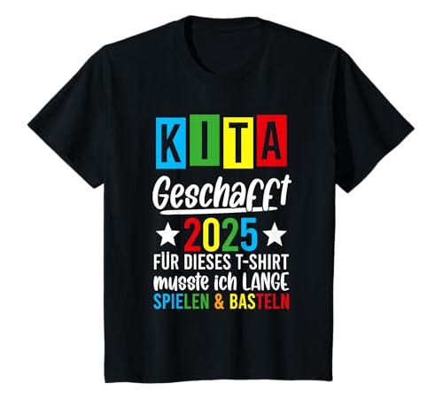 Kinder Kita Geschafft Kita Abgänger Kindergartenkind Abschluss 2025 T-Shirt Kinder Kita Geschafft Kita Abgänger Kindergartenkind Abschluss 2025 T-Shirt von Kitaabsolvent Kitaabgänger Kindergarten Abschied