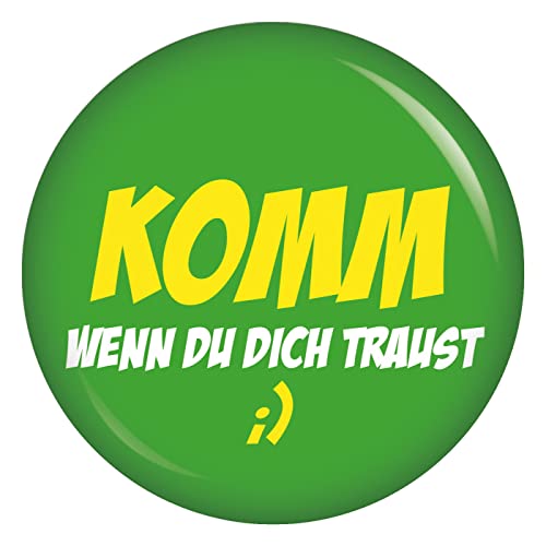 Button Komm wenn Du dich traust! Zubehör Accessoires für Fasching Fasnet Fastnacht Karneval an Kostüm Mütze Kleid Anzug für Kinder und Erwachsene Dekoration Verkleidung von Kiwikatze