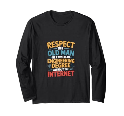 Respect This Old Man Engineering Without Internet - Langarmshirt von Klassischer und legendärer Ingenieur