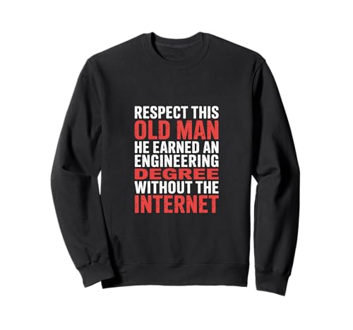 Respect This Old Man Engineering Without Internet - Sweatshirt von Klassischer und legendärer Ingenieur