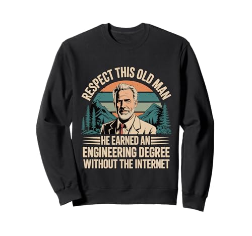 Respect This Old Man Engineering Without Internet - Sweatshirt Respect This Old Man Engineering Without Internet - Sweatshirt von Klassischer und legendärer Ingenieur