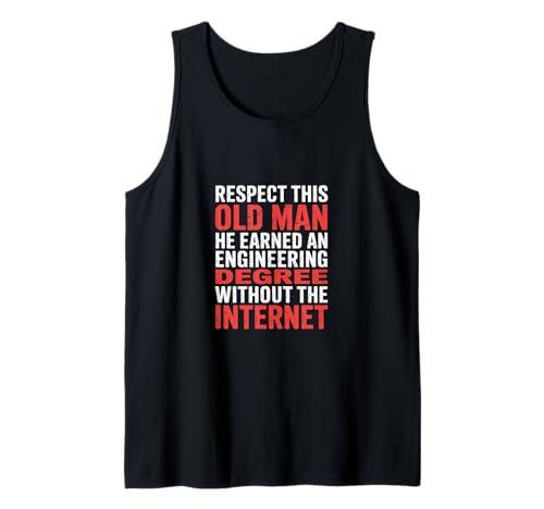 Respect This Old Man Engineering Without Internet ---- Tank Top von Klassischer und legendärer Ingenieur