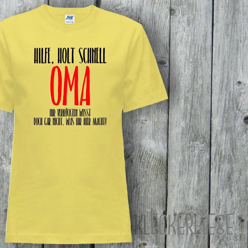 Kinder Baby Shirt "Hilfe Holt Schnell Oma Ihr Verrückten Wisst Doch Gar Nicht Was Ihrhier Macht" von Kleckerliese