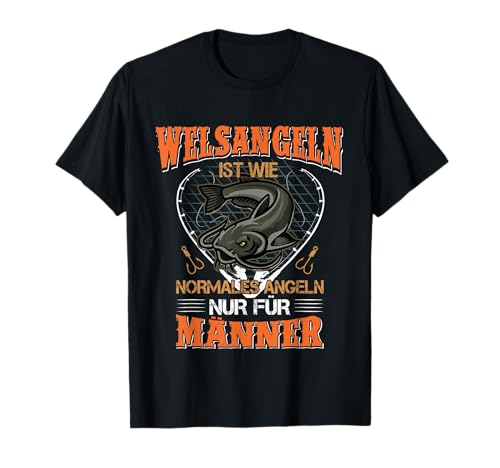 Waller Angler Spruch Wels Angeln Für Männer Wels Geschenk T-Shirt von Kleidung zum Angeln & Jagen Für Jäger & Angler