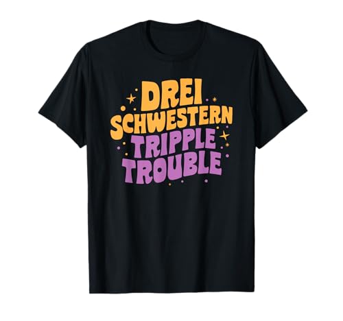 Drei Schwestern Beste Schwester Geburtstag Baby Spruch T-Shirt Drei Schwestern Beste Schwester Geburtstag Baby Spruch T-Shirt von Kleine & Große Schwester Geschenke Geburtstag Co.