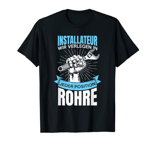 Herren Installateur Wir Verlegen In Jeder Position Rohre T-Shirt Herren Installateur Wir Verlegen In Jeder Position Rohre T-Shirt von Klempner Installateur Outfits & Geschenk