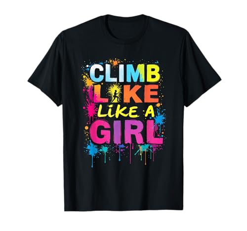 CLIMB LIKE A GIRL Motivation zum Klettern T-Shirt CLIMB LIKE A GIRL Motivation zum Klettern T-Shirt von Klettern Motivation Designs