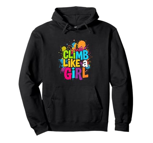 Klettern wie ein Mädchen Klettern Motivation Pullover Hoodie von Klettern Motivation Designs