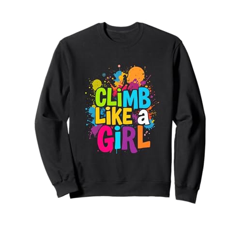 Klettern wie ein Mädchen Klettern Motivation Sweatshirt von Klettern Motivation Designs