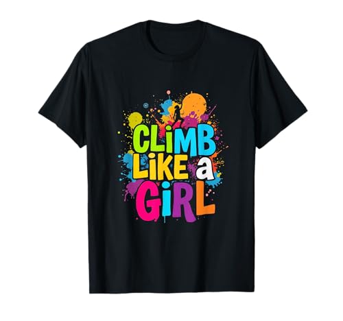 Klettern wie ein Mädchen Klettern Motivation T-Shirt Klettern wie ein Mädchen Klettern Motivation T-Shirt von Klettern Motivation Designs