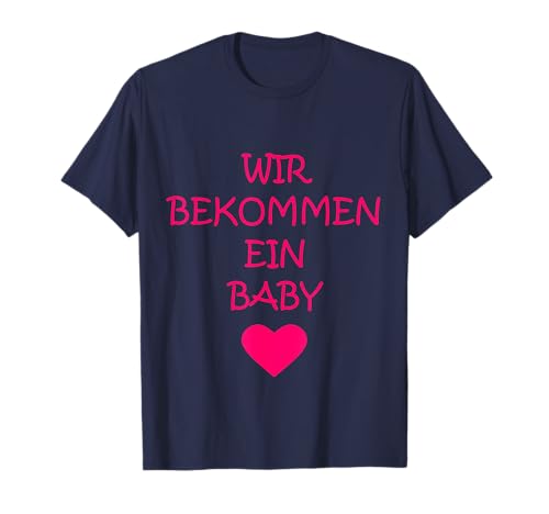 Wir bekommen ein Baby - Verkündung Schwangerschaft T-Shirt von Kluge Sprüche von Opa Paule