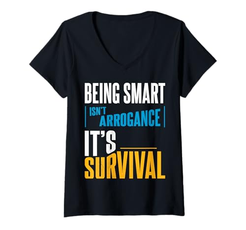 Damen Smart zu Sein ist Keine Arroganz. Es ist Überleben. T-Shirt mit V-Ausschnitt Damen Smart zu Sein ist Keine Arroganz. Es ist Überleben. T-Shirt mit V-Ausschnitt von Kluger Humor für selbstbewusste