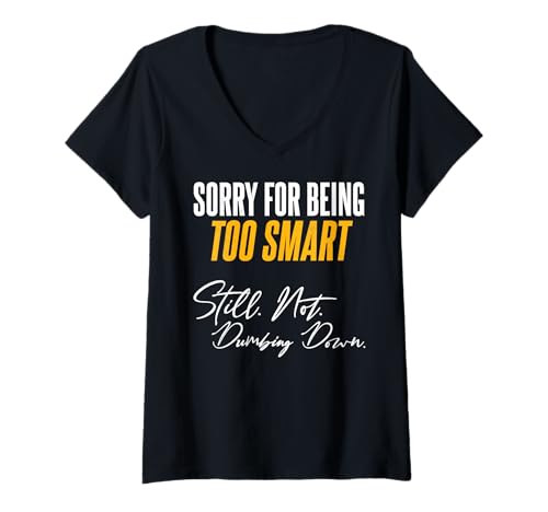 Damen TUT Mir leid, DASS ich zu schlau Bin. Trotzdem. T-Shirt mit V-Ausschnitt Damen TUT Mir leid, DASS ich zu schlau Bin. Trotzdem. T-Shirt mit V-Ausschnitt von Kluger Humor für selbstbewusste