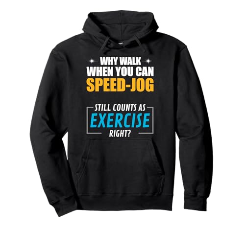 Warum gehen, wenn Man Speed-Jogging Machen kann. Pullover Hoodie Warum gehen, wenn Man Speed-Jogging Machen kann. Pullover Hoodie von Kluger Humor für selbstbewusste