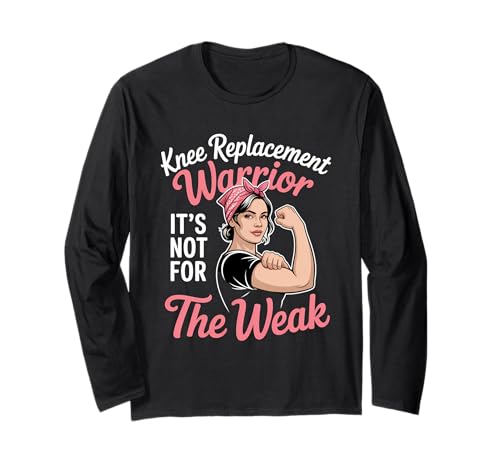 Knieprothese Warrior ist Nichts für schwache, Starke Frauen Langarmshirt Knieprothese Warrior ist Nichts für schwache, Starke Frauen Langarmshirt von Knee Replacement Knee Surgery Recovery