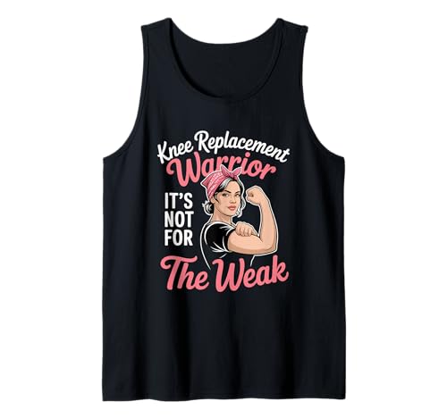 Knieprothese Warrior ist Nichts für schwache, Starke Frauen Tank Top von Knee Replacement Knee Surgery Recovery