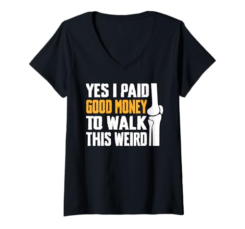 Damen Yes I Paid Good Money to Walk This Weird Knee Replacement T-Shirt mit V-Ausschnitt Damen Yes I Paid Good Money to Walk This Weird Knee Replacement T-Shirt mit V-Ausschnitt von Knie Operation Designs Kniegelenkersatz