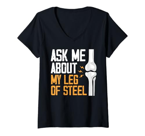 Damen Ask Me About My Leg of Steel Knee Replacement Surgery T-Shirt mit V-Ausschnitt von Knie Operation Kniegelenkersatz Design