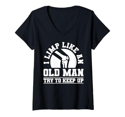 Damen I Limp Like An Old Man Try to Keep Up Knee Replacement T-Shirt mit V-Ausschnitt von Knie Operation Kniegelenkersatz Design