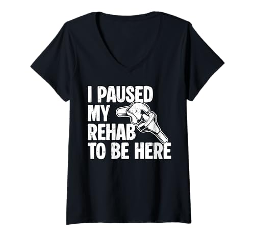Damen I Paused My Rehab to Be Here Knee Replacement Surgery T-Shirt mit V-Ausschnitt von Knie Operation Kniegelenkersatz Design