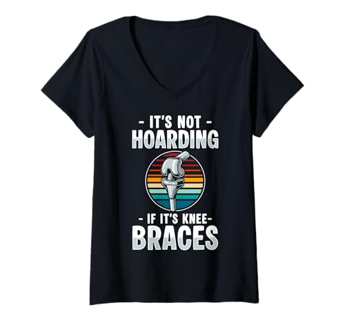 Damen Its Not Hoarding If Its Knee Braces Knee Replacement T-Shirt mit V-Ausschnitt von Knie Operation Kniegelenkersatz Design