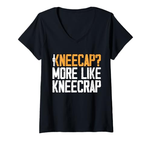 Damen Kneecap? More Like Kneecrap Knee Replacement Surgery T-Shirt mit V-Ausschnitt von Knie Operation Kniegelenkersatz Design