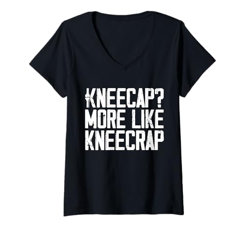 Damen Kneecap? More Like Kneecrap Knee Replacement Surgery T-Shirt mit V-Ausschnitt von Knie Operation Kniegelenkersatz Design