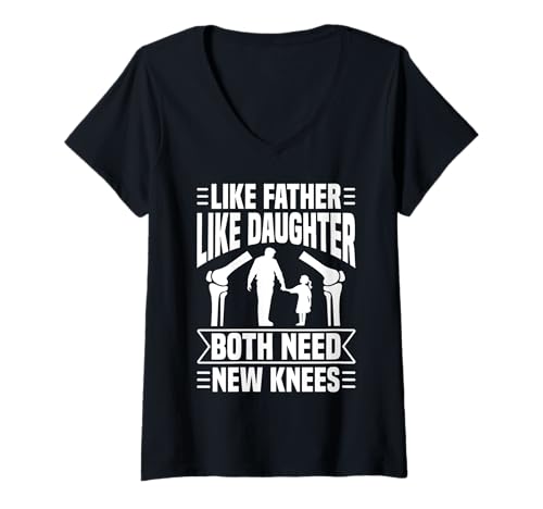 Damen Like Father Like Daughter Knee Replacement Surgery T-Shirt mit V-Ausschnitt von Knie Operation Kniegelenkersatz Design