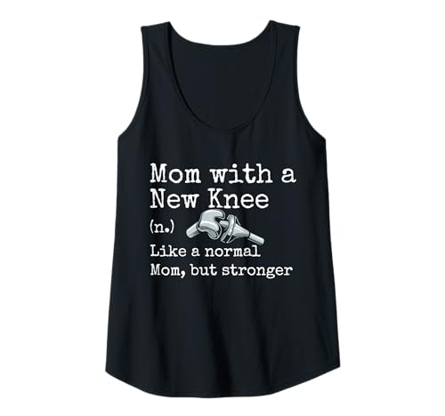 Damen Mom with A New Knee Definition Mothers Day Tank Top von Knie Operation Kniegelenkersatz Design