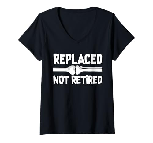 Damen Replaced Not Retired Knee Replacement Surgery T-Shirt mit V-Ausschnitt von Knie Operation Kniegelenkersatz Design