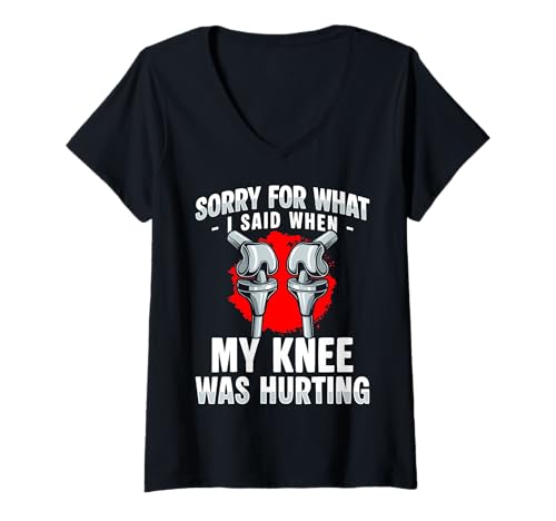 Damen Sorry for What I Said When My Knee was Hurting T-Shirt mit V-Ausschnitt von Knie Operation Kniegelenkersatz Design