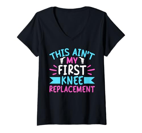 Damen This Aint My First Knee Replacement Surgery T-Shirt mit V-Ausschnitt von Knie Operation Kniegelenkersatz Design