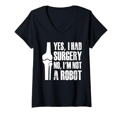 Damen Yes, I Had Surgery No Im Not A Robot Knee Replacement T-Shirt mit V-Ausschnitt von Knie Operation Kniegelenkersatz Design