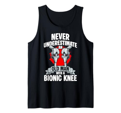 Herren Never Underestimate An Old Man with A Bionic Knee Tank Top von Knie Operation Kniegelenkersatz Design